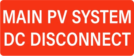 OLL-SOL-006: MAIN PV SYSTEM DC DISCONNECT, white text on red lamacoid