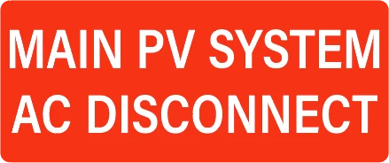 OLL-SOL-007: MAIN PV SYSTEM AC DISCONNECT, white text on red lamacoid