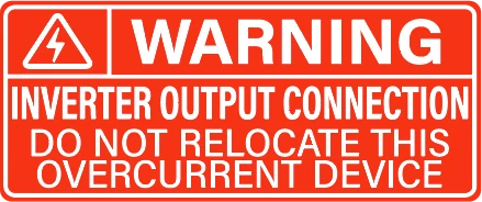 OLL-SOL-011: WARNING Inverter output connection, do not relocate this overcurrent device, white text on red lamacoid